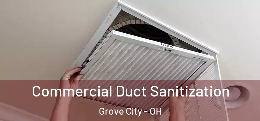  Commercial Duct Sanitization Grove City - OH