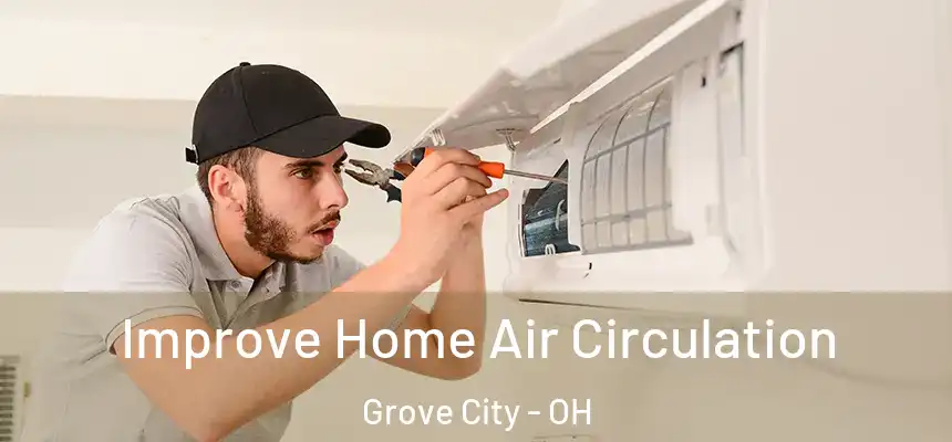  Improve Home Air Circulation Grove City - OH